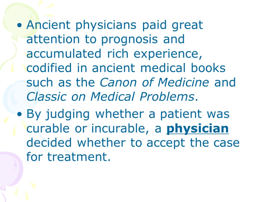 Ancient physicians paid great attention to prognosis and accumulated rich experience, codified in ancient